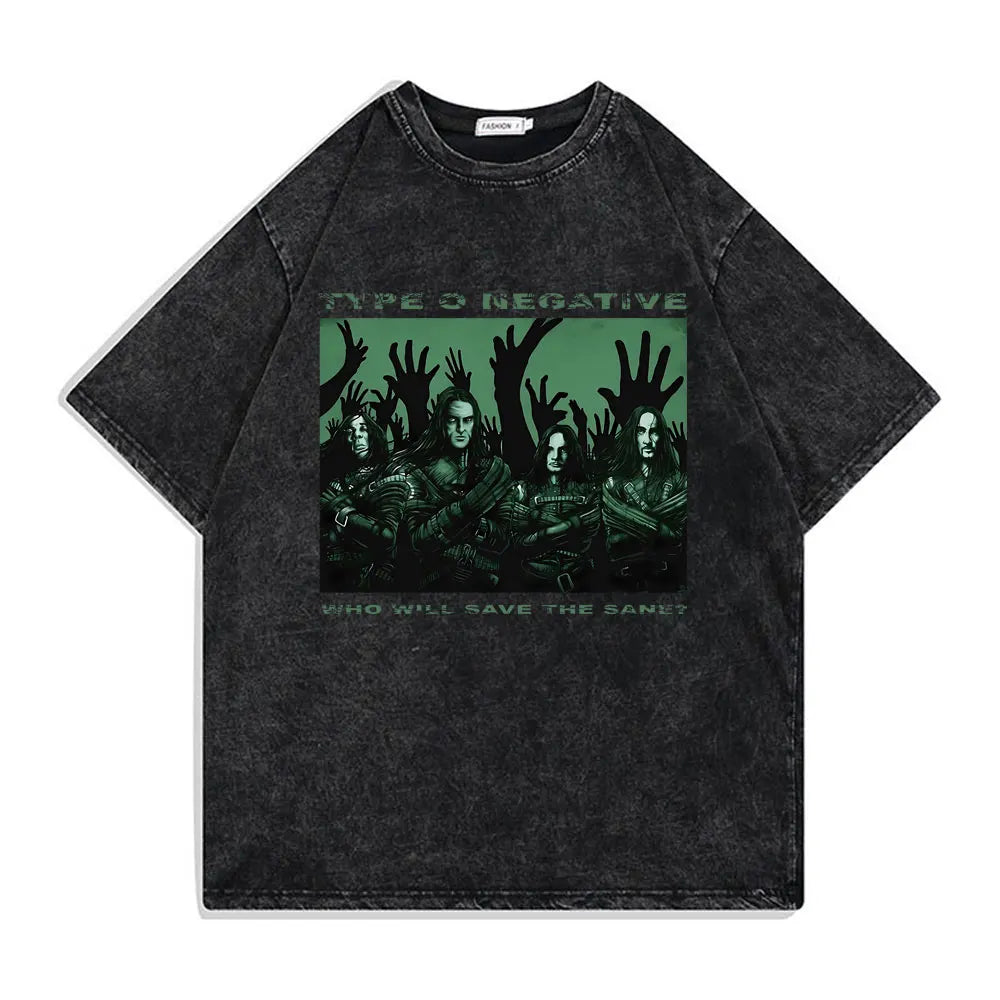 Washed Vintage Type O Negative Who Will Save The Sane Tshirt Men Women Rock Metal Gothic T-shirt Man Oversized Cotton T Shirts